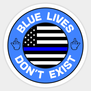 Blue Lives Don't Exist - ACAB Sticker